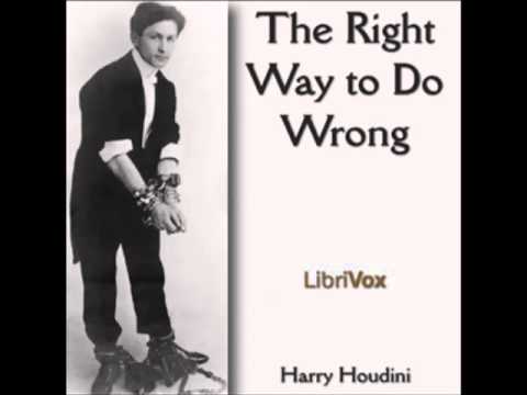 Black and white image of a person in a suit, shackled at the wrists and ankles, next to the text "The Right Way to Do Wrong," "LibriVox," and "Harry Houdini.