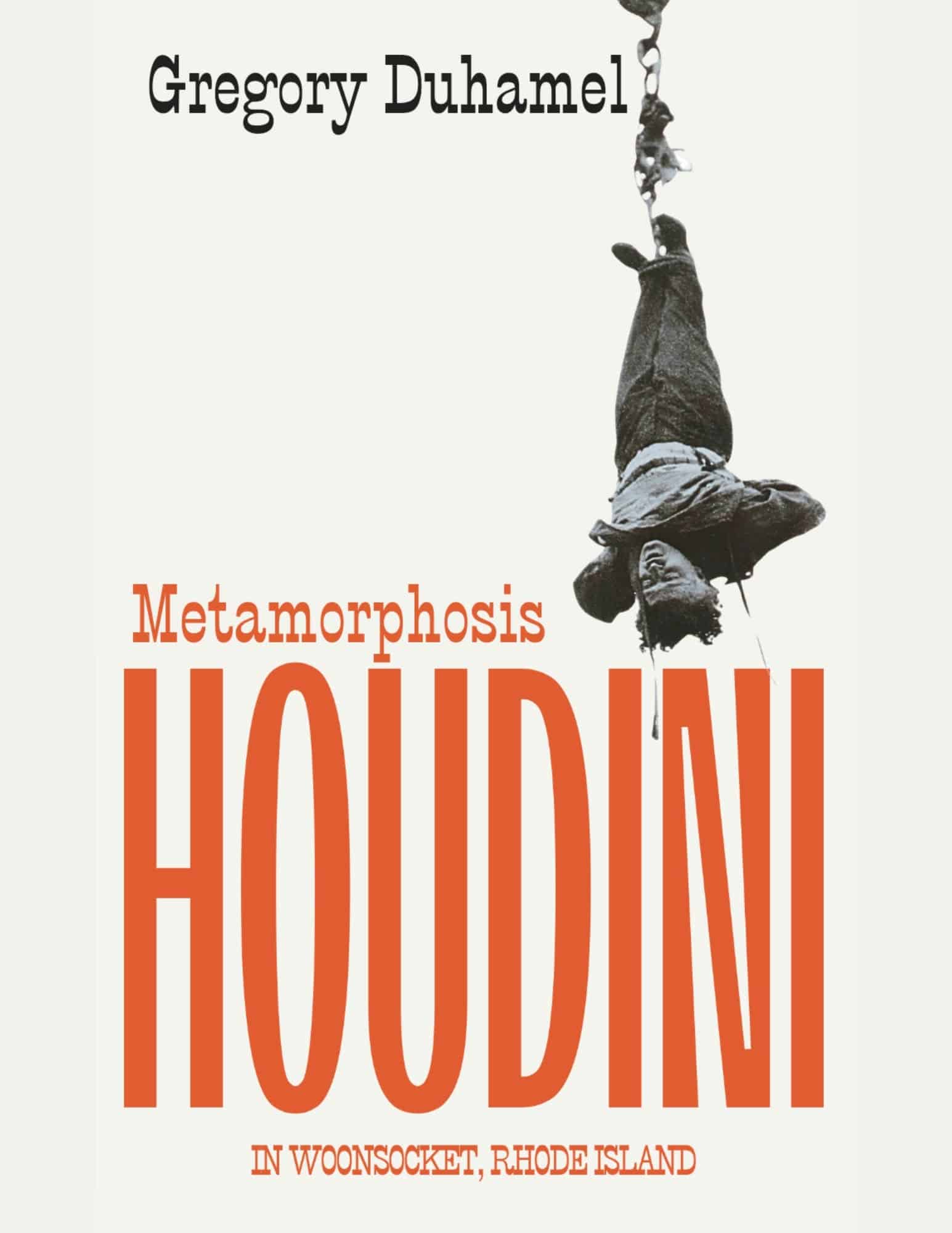 Cover of Metamorphosis: Houdini in Woonsocket, Rhode Island by Gregory Duhamel.
